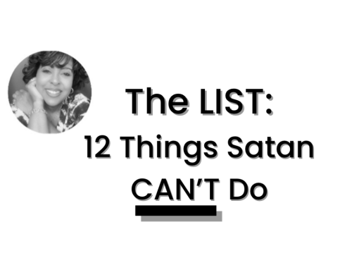 THE LIST: 12 Things Satan Can’t Do