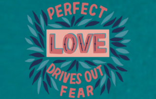 perfect love drives out fear