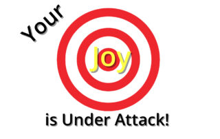 Red bullseye target behind text that reads your joy is under attack