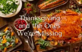 Thanksgiving dinner with words Thanksgiving and The Ones We're Missing