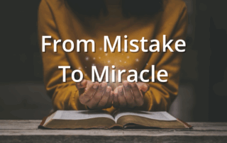 Close up of a woman praying with hands on an open Bible with white text From Mistake to Miracle