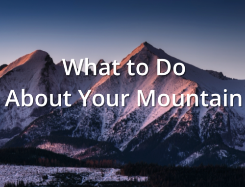 What To Do About Your Mountain