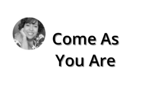 Come As You Are by Wilma Hollis Featured Image