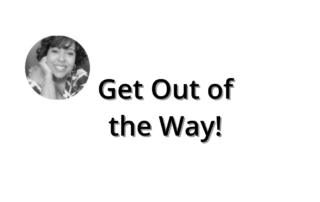 Get Out of the Way by Wilma Hollis